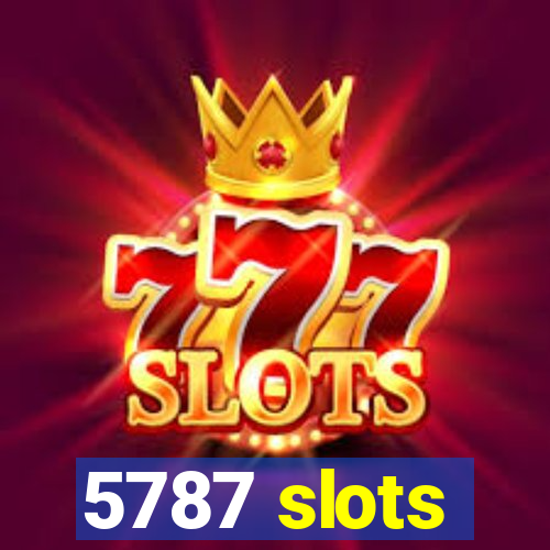 5787 slots
